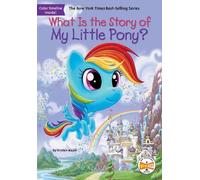 Kirsten Mayer What Is the Story of My Little Pony? (Copertina rigida)