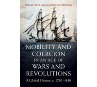 Kirsten McKenzi Mobility and Coercion in an Age of Wars and R (Copertina rigida)