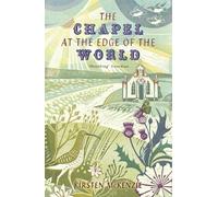 Kirsten Mckenzie The Chapel at the Edge of the World (Tascabile)