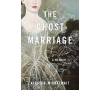 Kirsten Mickelwait The Ghost Marriage (Tascabile)