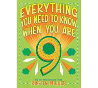 Kirsten Miller Everything You Need to Know When You Are 9 (Copertina rigida)