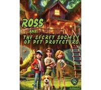 Kirsten Pistorius Ross and the Secret Society of Pet Protectors (Tascabile)