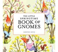 Kirsten Sevig The Little Springtime Book of Gnomes (Copertina rigida)