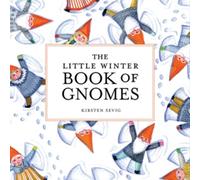 Kirsten Sevig The Little Winter Book of Gnomes (Copertina rigida)