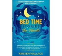 Kirsten Wallace Bedtime Stories for Adults - Cognitive Behavioural T (Tascabile)