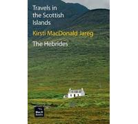 Kirsti MacDonald Jareg Travels in the Scottish Islands. The Hebrides (Tascabile)