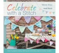 Kirstie Allsopp Mandy Shaw Celebrate with a Stitch (Tascabile)