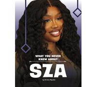 Kirstie Myvett What You Never Knew about Sza (Copertina rigida)