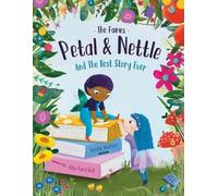 Kirstie Watson The Fairies - Petal & Nettle and The Best Story Ever (Tascabile)