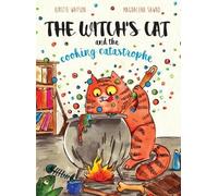 Kirstie Watson The Witch's Cat and The Cooking Catastrophe (Copertina rigida)