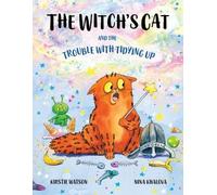 Kirstie Watson The Witch's Cat and The Trouble With Tidying Up (Tascabile)