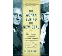 Kirstin Downey The Woman Behind the New Deal (Tascabile)