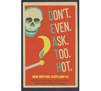 Kirstin Innes Don't. Even. Ask. Too. Hot. (Tascabile) New Writing Scotland