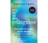 Kirstine Fratz Denkgefängnisse Das Leben ist anders, als wir denken: (Tascabile)