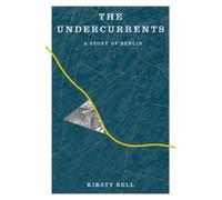 Kirsty Bell The Undercurrents (Tascabile)