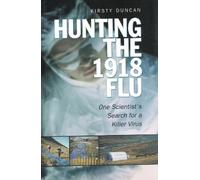 Kirsty E. Duncan Hunting the 1918 Flu (Tascabile)