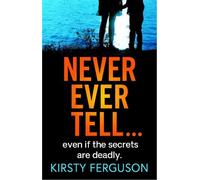 Kirsty Ferguson Never Ever Tell (Tascabile)