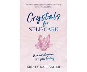 Kirsty Gallagher Crystals for Self-Care (Copertina rigida)