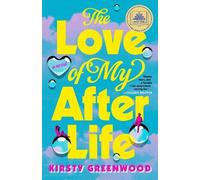 Kirsty Greenwood The Love of My Afterlife (Tascabile)