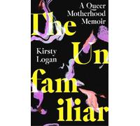 Kirsty Logan The Unfamiliar (Copertina rigida) Dilly's Story