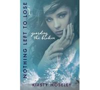 Kirsty Moseley Nothing Left to Lose (Tascabile) Guarded Hearts
