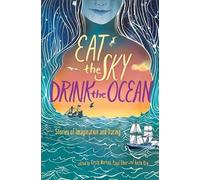 Kirsty Murray Eat the Sky, Drink the Ocean (Copertina rigida)