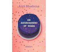 Kirti Bhadresa An Astonishment of Stars (Tascabile)