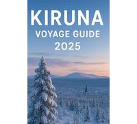 Kiruna Voyage Guide 2025: Explorer Laponie Nord Lumières, Arctique Faune, et la magie du nord de la Suède