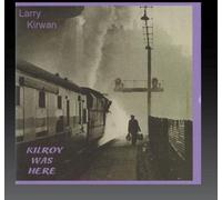 Kirwan, Larry - Kilroy Was Here