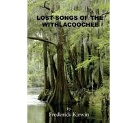 Kirwin Lost Songs of the Withlacoochee (Tascabile)