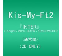 KIS-MY-FT2 - INTER (TONIGHT/KIMI NO..