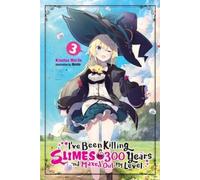 Kisetsu Morita I've Been Killing Slimes for 300 Years and Maxed Out (Tascabile)