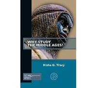 Kisha G. Tracy Why Study the Middle Ages? (Tascabile) Past Imperfect