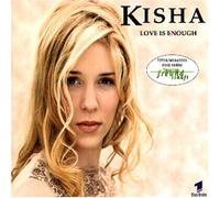 Kisha - Love Is Enough