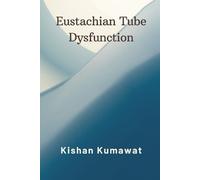 Kishan Kumawat Eustachian Tube Dysfunction (Tascabile)