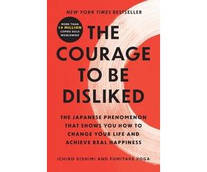 Kishimi I The Courage to be Disliked (Tascabile)