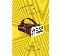 Kishonna L. Gray Woke Gaming (Tascabile) Woke Gaming