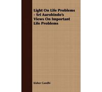 Kishor Gandhi Light On Life Problems - Sri Aurobindo's Views On Impo (Tascabile)