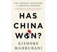 Kishore Mahbubani Has China Won? (Tascabile)