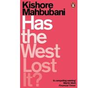 Kishore Mahbubani Has the West Lost It? (Tascabile)