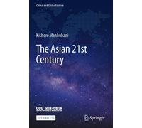 Kishore Mahbubani The Asian 21st Century (Tascabile) China and Globalization