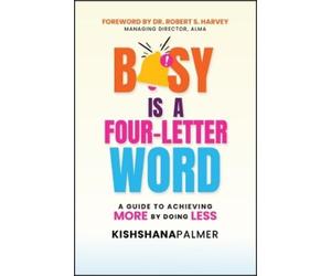 Kishshana Palmer Busy Is a Four-Letter Word (Tascabile)