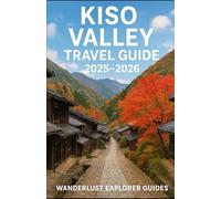 KISO VALLEY TRAVEL GUIDE 2025