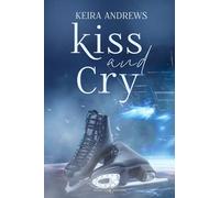 Libri Keira Andrews - Kiss And Cry. Ediz. Italiana