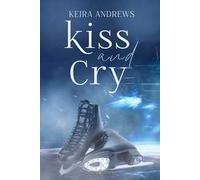 Kiss and cry. Ediz. italiana