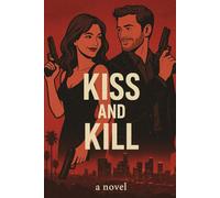 Kiss and Kill