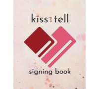 Kiss And Tell Signing Book