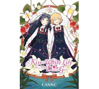Kiss and White Lily for My Dearest Girl, Volume 1 by Canno