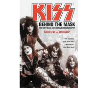 David Leaf e Ken Sharp – Kiss: Behind the Mask – The Official Authorized Biography – Tascabile