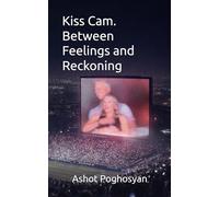 Kiss Cam. Between Feelings and Reckoning